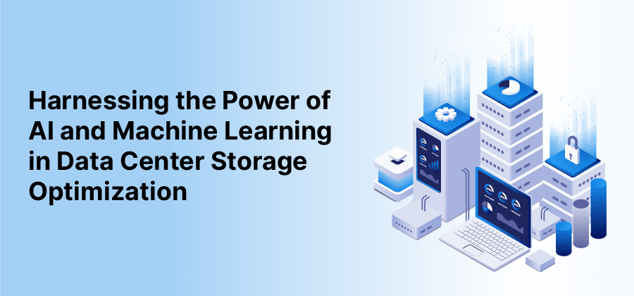 Harnessing the Power of AI and Machine Learning in Data Center Storage Optimization-main